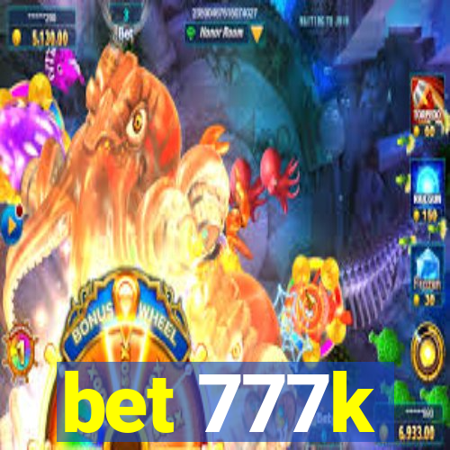 bet 777k